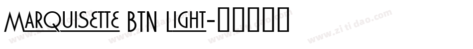 Marquisette BTN Light字体转换